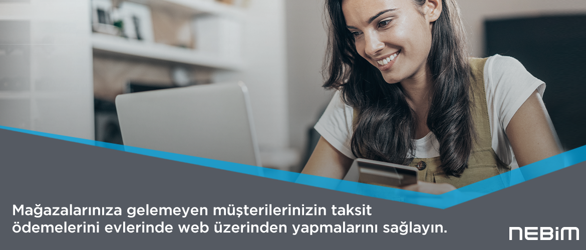 Nebim V3 Online Taksit Tahsilat ile Mağazanıza Gelemeyen Müşterilerinizin Taksit Ödemelerini Web'den Alın